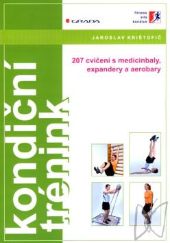 Kondiční trénink : 207 cvičení s medicinbaly, expandery a aerobary /