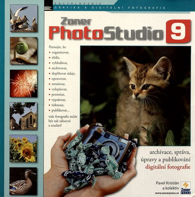 Zoner Photo Studio 9 : archivace, správa, úpravy a publikování digitální fotografie /