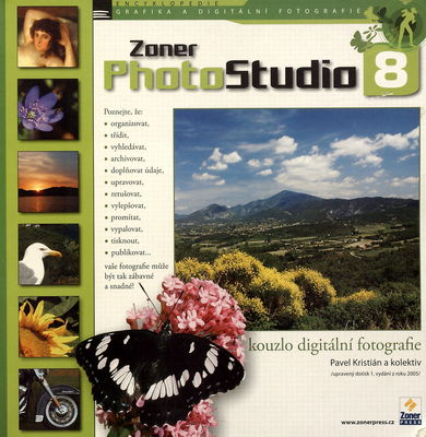 Zoner Photo Studio 8 : kouzlo digitální fotografie /