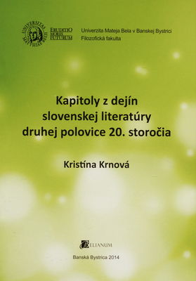 Kapitoly z dejín slovenskej literatúry druhej polovice 20. storočia : vysokoškolská učebnica /