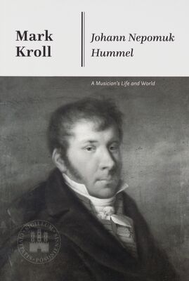 Johann Nepomuk Hummel : a musician´s life and world /