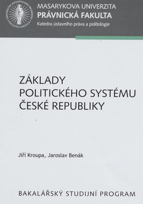 Základy politického systému České republiky : učební text pro bakalářské studium /