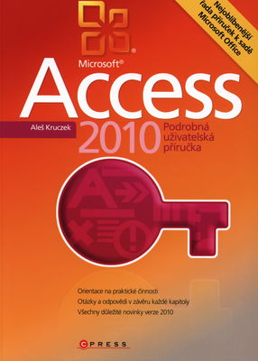 Microsoft Access 2010 : podrobná uživatelská příručka /