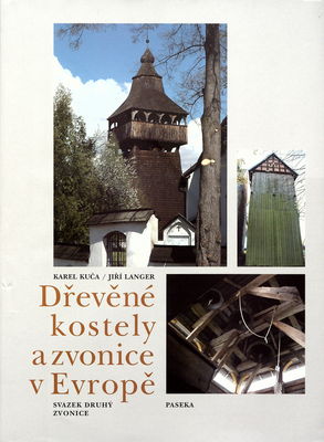 Dřevěné kostely a zvonice v Evropě. Svazek 2, Zvonice /