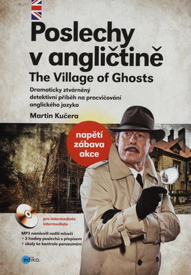Poslechy v angličtině : [dramaticky ztvárněný detektivní příběh na procvičování anglického jazyka]. The village of ghosts /