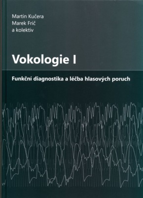 Vokologie I : funkční diagnostika a léčba hlasových poruch /