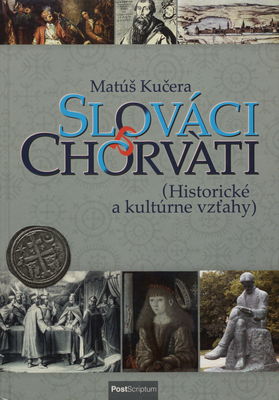 Slováci a Chorváti : Historické a kultúrne vzťahy /