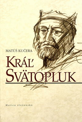 Kráľ Svätopluk : (830? - 846 - 894) /