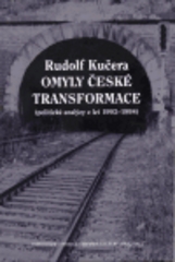 Omyly české transformace. : (Politické analýzy z let 1993-1998). /