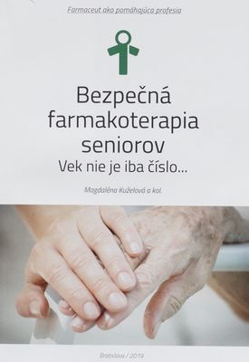 Bezpečná farmakoterapia seniorov : vek nie je iba číslo... /
