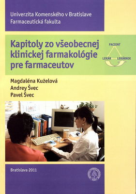 Kapitoly zo všeobecnej klinickej farmakológie pre farmaceutov : učebné texty pre študentov Farmaceutickej fakulty /