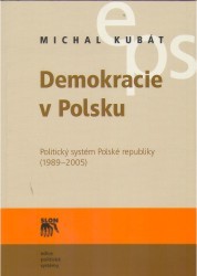 Demokracie v Polsku : politický systém Polské republiky (1989-2005) /