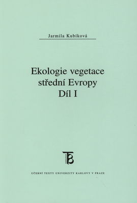 Ekologie vegetace střední Evropy. Díl I /