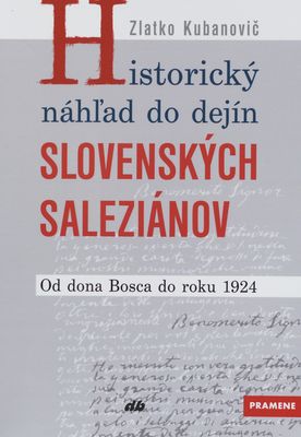 Historický náhľad do dejín slovenských saleziánov : od dona Bosca do roku 1924 /