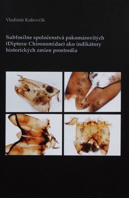 Subfosílne spoločenstvá pakomárovitých (Diptera: Chironomidae) ako indikátory historických zmien prostredia /