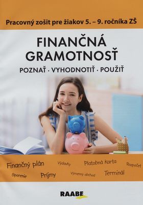 Finančná gramotnosť : pracovný zošit pre žiakov 5.-9. ročníka základnej školy /