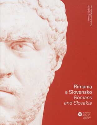 Rimania a Slovensko : katalóg výstavy = Romans and Slovakia : exhibition catalogue /
