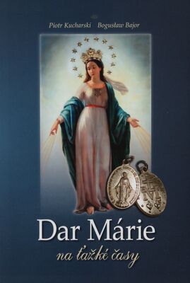 Dar Márie na ťažké časy : história najslávnejšej medaily na svete /