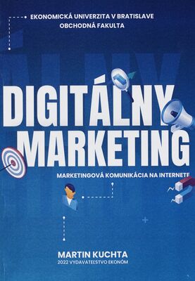 Digitálny marketing : marketingová komunikácia na internete : učebnica /