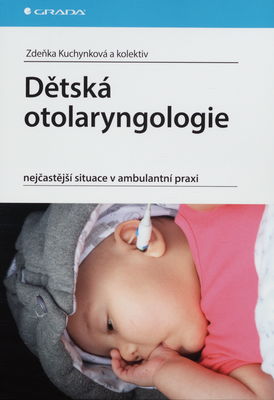 Dětská otolaryngologie : nejčastější situace v ambulantní praxi /