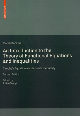 An introduction to the theory of functional equations and inequalities : Cauchy´s equation and Jensen´s inequality /