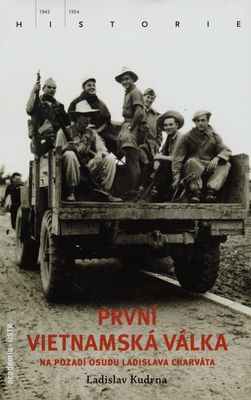 První vietnamská válka na pozadí osudu Ladislava Charváta /