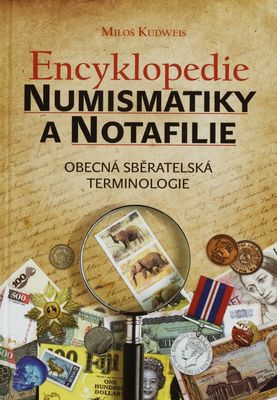 Encyklopedie numismatiky a notafilie : obecná sběratelská terminologie /