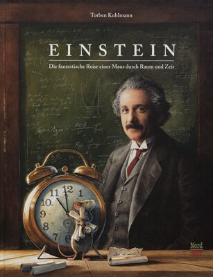 Einstein : die fantastische Reise einer Maus durch Raum und Zeit /