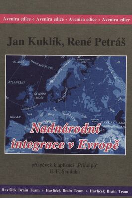 Nadnárodní integrace v Evropě : příspěvek k aplikaci „Principů" E. F. Smidaka /
