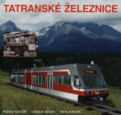 Tatranské železnice = Tatra railways = Tatra Eisenbahnen = Chemin de fer des Tatras = Tatranskije železnije dorogy = Tátrai villamos vasút /