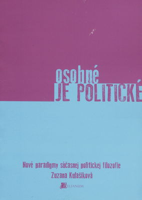 Osobné je politické : nové paradigmy súčasnej politickej filozofie /