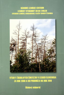 Výskyt škodlivých činiteľov v lesoch Slovenska za rok 2009 a ich prognóza na rok 2010 : účelový elaborát /