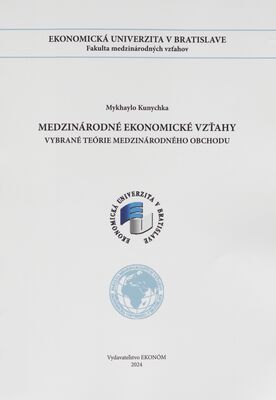 Medzinárodné ekonomické vzťahy : vybrané teórie medzinárodného obchodu /