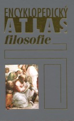 Encyklopedický atlas filosofie. /