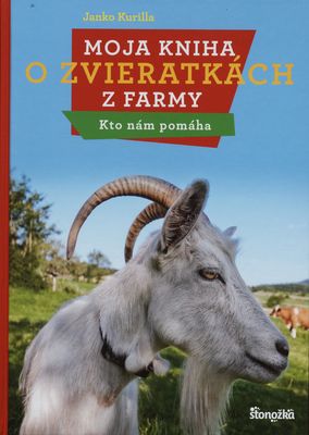 Moja kniha o zvieratkách z farmy : kto nám pomáha /