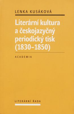 Literární kultura a českojazyčný periodický tisk (1830-1850) /