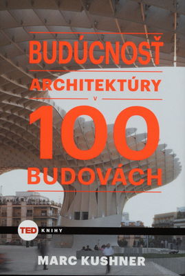 Budúcnosť architektúry v 100 budovách /
