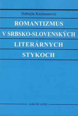 Romantizmus v srbsko-slovenských literárnych stykoch /