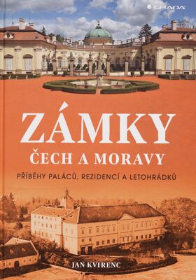 Zámky Čech a Moravy : příběhy paláců, rezidencí a letohrádků /