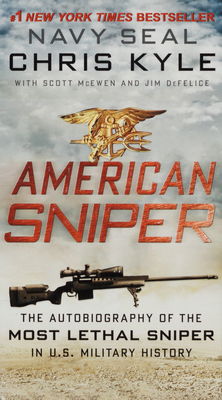 American sniper : the autobiography of the most lethal sniper in U.S. military history /