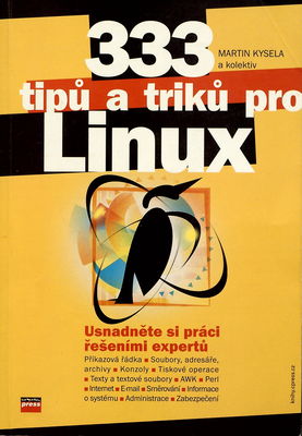 333 tipů a triků pro Linux : [usnadněte si práci řešeními expertů] /