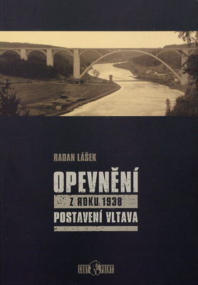 Opevnění z roku 1938 : postavení Vltava : přílohová část /