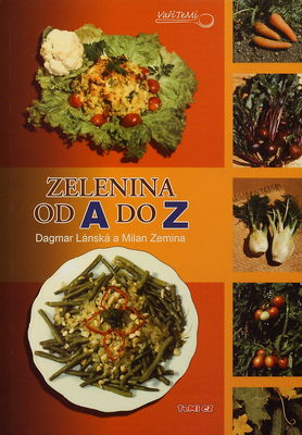 Zelenina od A do Z : (zeleninové pokrmy) /