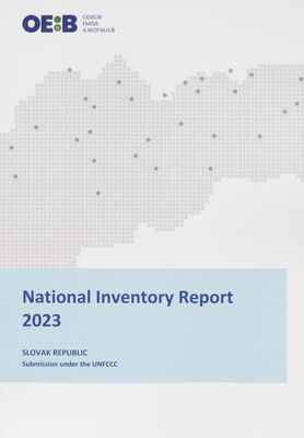 National Inventory Report 2023 : Slovak Republic : submission under the UNFCCC /