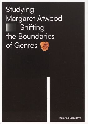 Studying Margaret Atwood : shifting the bundaries of gnres /