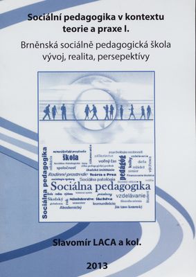 Sociální pedagogika v kontextu teorie a praxe. I., Brněnská sociálně pedagogická škola - vývoj, realita, persepektívy [i.e. perspektívy] /