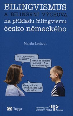 Bilingvismus a bilingvní výchova na příkladu bilingvismu česko-německého /
