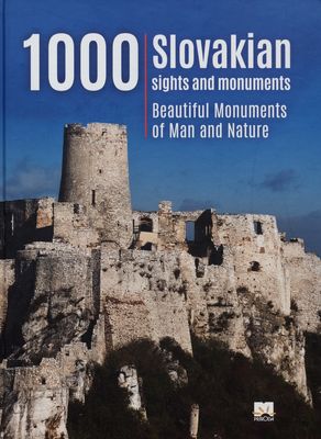 1000 Slovakian sights and monuments : [beautiful monuments of man and nature] /