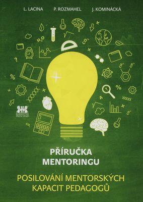 Příručka mentoringu : posilování mentorských kapacit pedagogů /