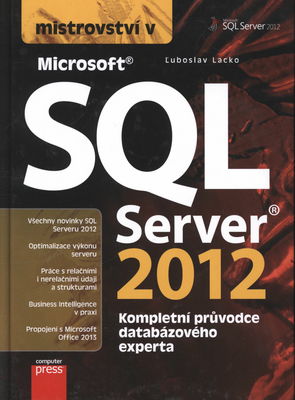 Mistrovství v SQL Server 2012 : [kompletní průvodce databázového experta] /
